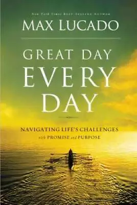 Great Day Every Day: Navigating Life's Challenges With Promise And  - GOOD • $3.95