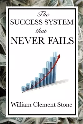 William Clement Stone W Clement St The Success System That Never Fa (Paperback) • $15.12