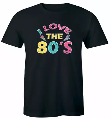 I Love The 80's T-Shirt Disco 80s Vibes Unisex Tee • $16.99