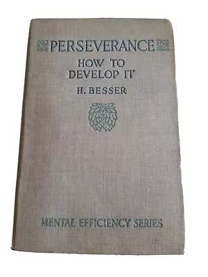 Antique Book. Perseverance How To Develop It Mental Efficiency Series 1916. • $12.99