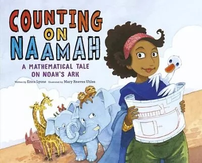 Counting On Naamah: A Mathematical Tale On Noah's Ark By Lyons Erica • $17.78