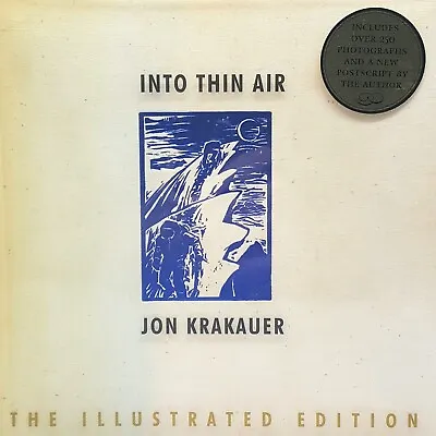 Into Thin Air: The Illustrated Edition  By JON KRAKAUER 1st 1998 Ed. Mt. Everest • $49.95