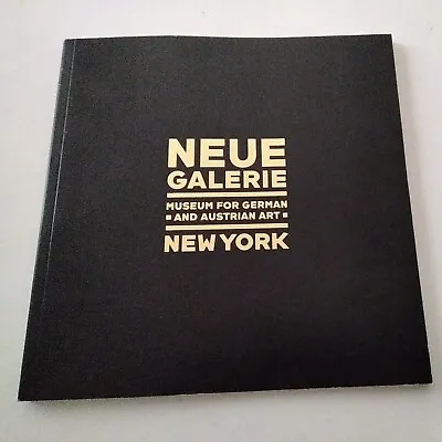 $31.25 • Buy NEUE GALERIE NEW YORK Museum For German & Austrian Art Design Catalogue 