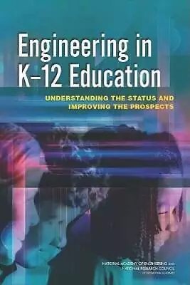 Engineering In K-12 Education: Understanding The Status And Improvin - VERY GOOD • $6.47