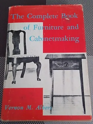 The Complete Book Of Furniture And Cabinetmaking Vernon M Albers • £14.99