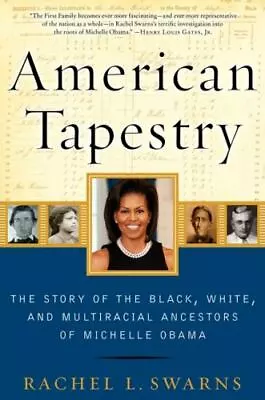 American Tapestry: The Story Of The Black White And Multiracial Ancestors Of M • $10.38