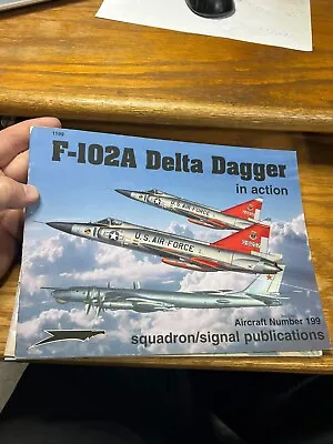 Squadron/Signal Aircraft In Action  #199 F-102A DELTA DAGGER Reference Book • $14.99