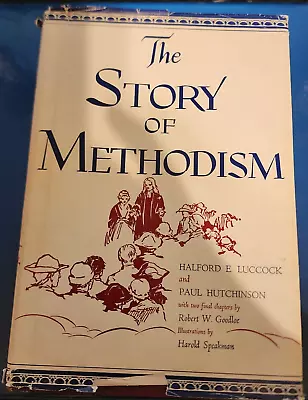 The Story Of Methodism By Halford E. Luccock  & Paul Hutchinson  1949 • $19
