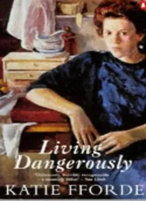 Living DangerouslyKatie Fforde- 9780140243307 • £2.47