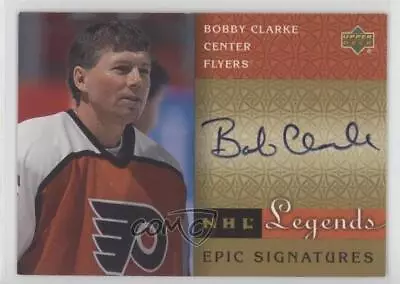 2001-02 Upper Deck Legends Epic Signatures Bobby Clarke #BC Auto HOF • $51.72