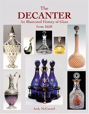 The Decanter: An Illustrated History 1650-1950 • £185.83