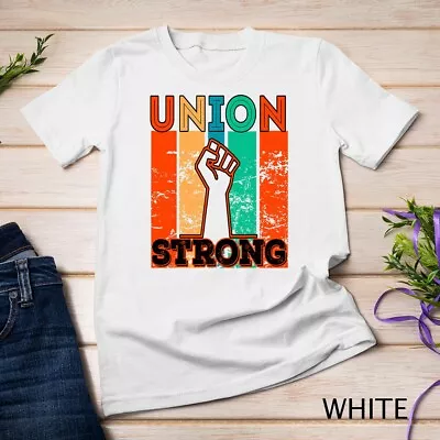 Union Strong Union Worker Union Workers Labor Day T-Shirt Unisex T-shirt • $16.99