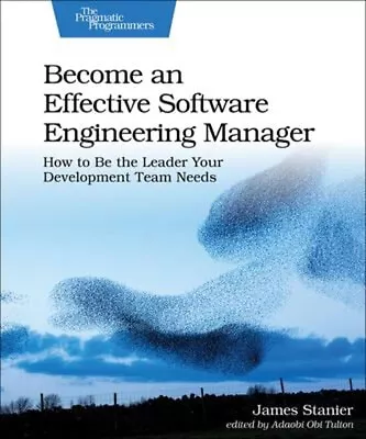 Become An Effective Software Engineering Manager : How To Be The • $37.99