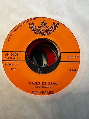 Latin Soul 45 Rare Los Angeles Anahuac Los Frailes Mares De Pena Labios De Miel • $4.99