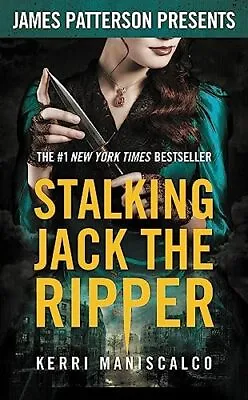 Stalking Jack The Ripper: James Patterson Presents: 1 By Maniscalco Kerri Book • £4.15