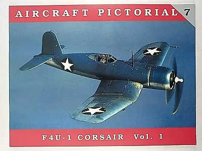 WW2 US USN Navy Aircraft Pictorial 7 F4U1 Corsair Vol 1 Reference Book • $25