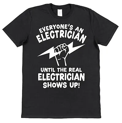 £10.99 • Buy Everyone's An Electrician T-Shirt For Electrician Gift For Sparky Husband Dad