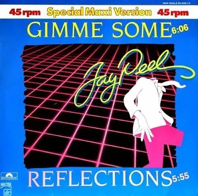 Jay Peel Gimme Some/Reflections (6:06/5:55min. 1983)  [Maxi 12 ] • £4.11