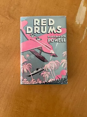 Red Drums By E. Alexander Powell HC DJ 1st  1935 • $295