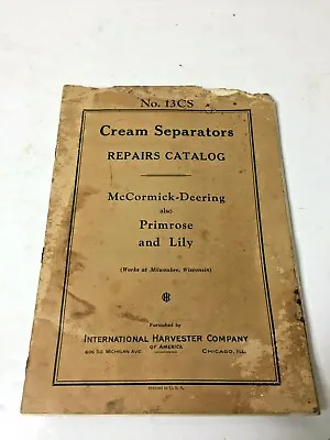 Vintage IH McCormick - Deering Cream Separators No. 13CS Repairs Catalog Farmer • $14.88