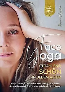 Face Yoga - Strahlend Schön In Jedem Alter: Wie ... | Book | Condition Very Good • £15.44