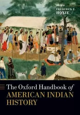 The Oxford Handbook Of American Indian History [Oxford Handbooks] • $19.26