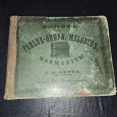 Antique Bk School For The Parlor Organ Melodeon And Harmonium J A Getze 1869 C • $3.99