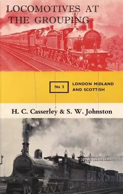 Locomotives At The Grouping: London Midland And Scottish V. 3H • £4.39