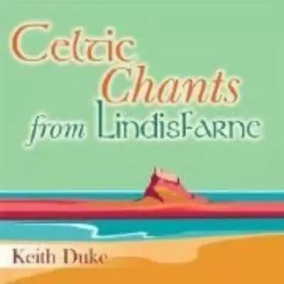 Keith Duke : Celtic Chants From Lindisfarne (CD) CD Expertly Refurbished Product • £3.33