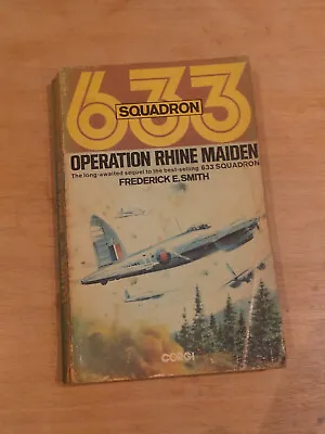 633 Squadron Operation Rhine Maiden By Frederick E. Smith (Paperback 1976) Corgi • £5
