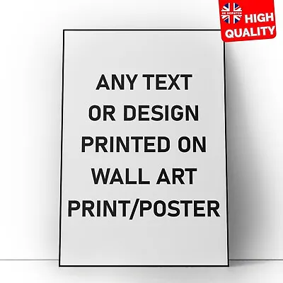 Any Picture Personalised Design Text Wall Poster Print | A5 A4 A3 A2 A1 | • £3.99