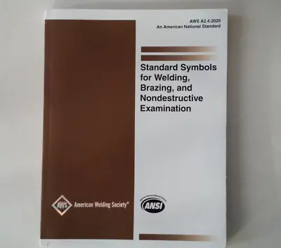 A2.4:2020 Standard Symbols For Welding Brazing And Nondestructive Examination • $137