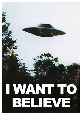 I Want To Believe UFO Poster Print Choose Your Size Unframed. • $5.76