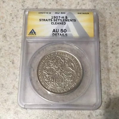 Straits Settlements 1907H $1 Dollar King Edward VII ANACS AU50 Details • $210