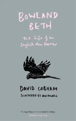 £3.20 • Buy Bowland Beth: The Life Of An English Hen Harrier, Cobham, David, Used; Good Book