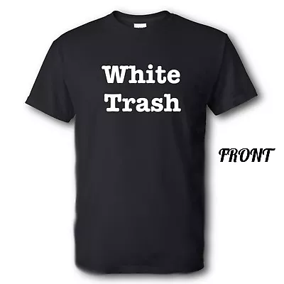 White Trash Brand New Shirt Multiple Sizes And Colors • $18