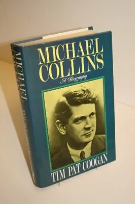 Michael Collins: A Biography By Coogan Tim Pat Hardback Book The Fast Free • $13.33