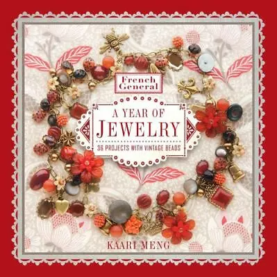 French General: A Year Of Jewelry: 36 Projects With Vintage Beads By Meng Kaari • $10.45