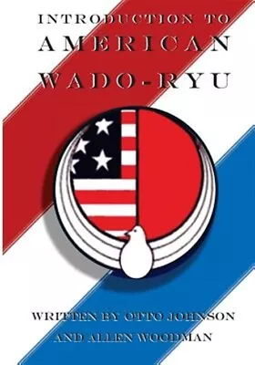 Introduction To American Wado Ryu : American Wado Ryu Karate Paperback By Wo... • $26.89