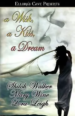 A Wish A Kiss A Dream (Anthology) (Includes Leighs Cowboy 2 And Wines  - GOOD • $7.04