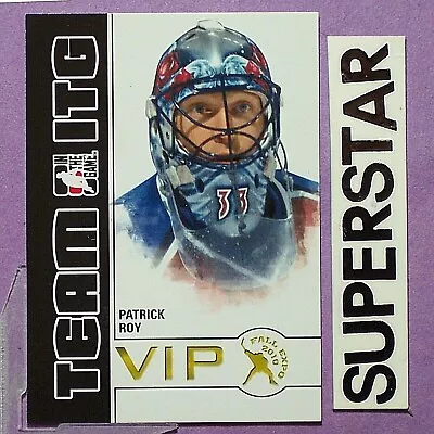 PATRICK ROY  2010-11  ITG  Fall Expo  Team ITG  VIP #ITG28  Colorado Avalanche • $6