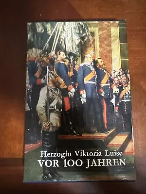 Vor 100 Jahren Princess Victoria Louise Of Prussia Autographed Book • $599