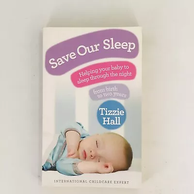 Save Our Sleep By Tizzie Hall (Small Paperback 2010) • $20.95