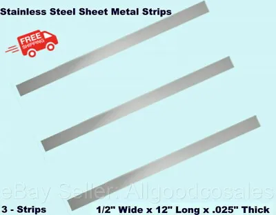 3 - Stainless Steel Sheet Metal Strips  1/2  Wide X 12  Long X .025  Thick • $13.75