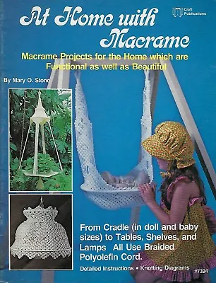 At Home With Macrame Craft Book With Doll & Baby Size Cradle Patterns #7324 • $14.97