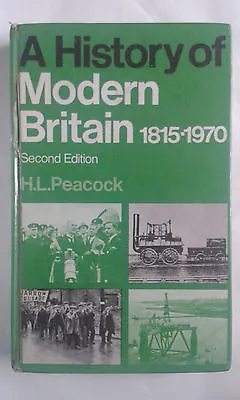 H L Peacock - A History Of Modern Britain: 1850-1970 • £5.99