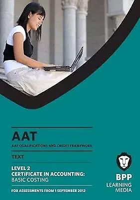 AAT - Basic Costing: Study Text (L2) BPP Learning Media Used; Good Book • £2.55