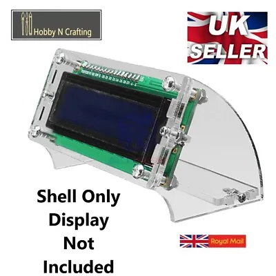 LCD 1602 Acrylic Shell Display Holder  (E104) • £3.80