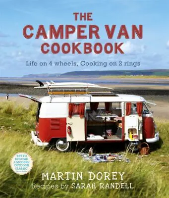 The Camper Van Cookbook : Life On 4 Wheels Cooking On 2 Rings Pa • £4.73