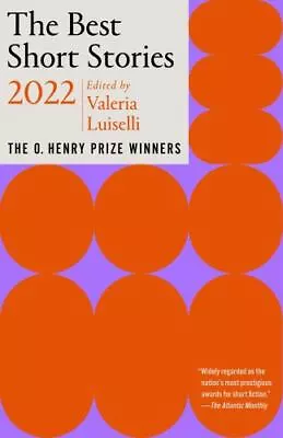 The Best Short Stories 2022: The O. Henry Prize Winners [The O. Henry Prize Coll • $5.10